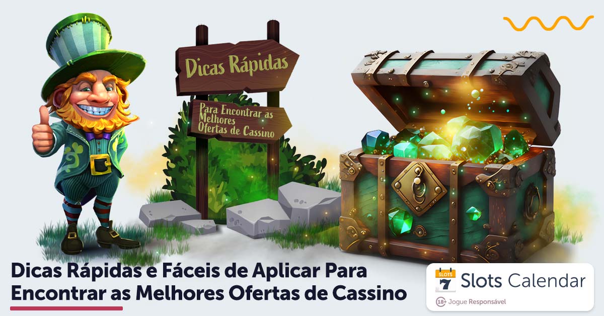 Dicas rápidas e fáceis de aplicar para encontrar as melhores ofertas de cassino