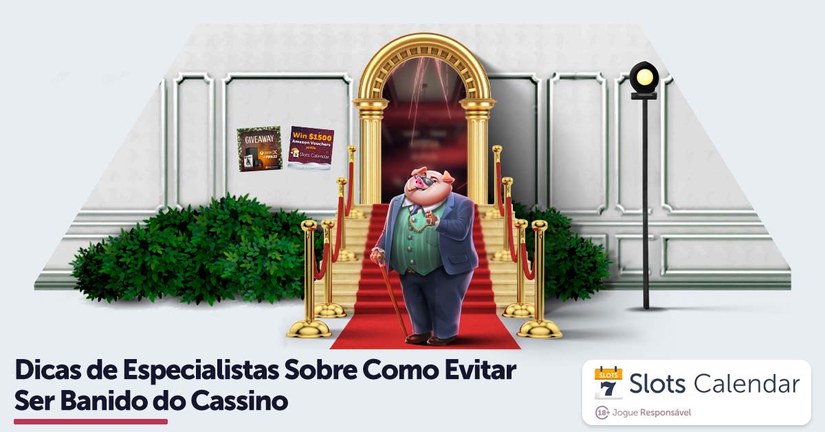 Dicas de especialistas sobre como evitar ser banido do cassino