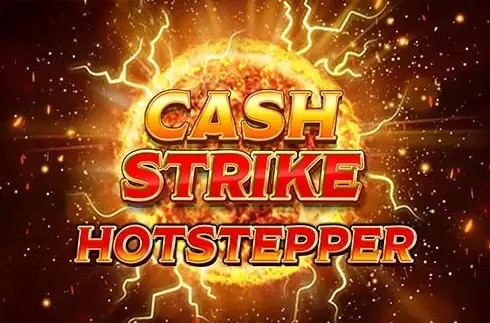 Cash Strike Hotstepper