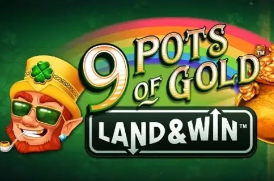 9 Pots of Gold Land & Win