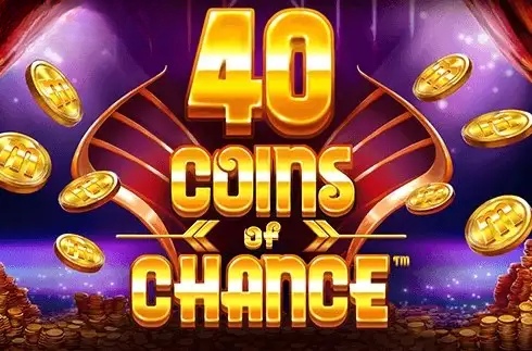 40 Coins of Chance
