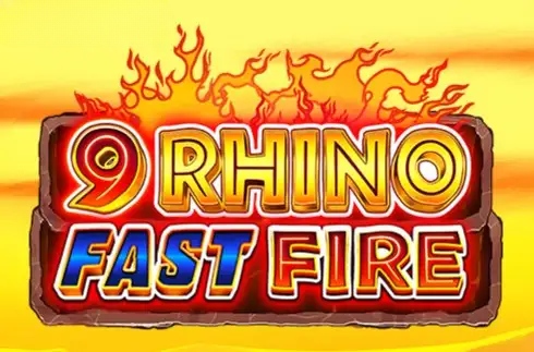 9 Rhino Fast Fire