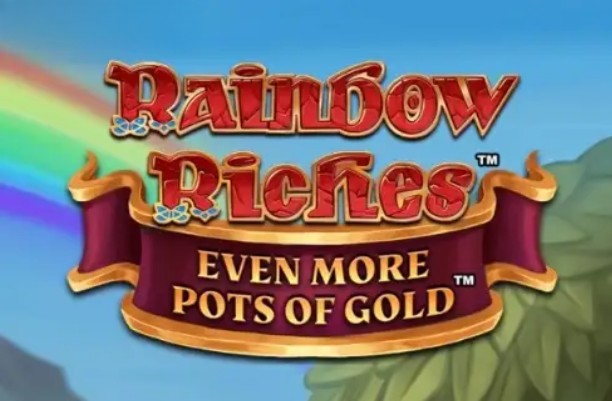 Rainbow Riches Even More Pots of Gold