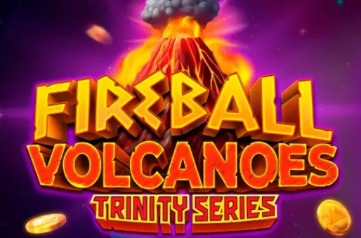 Fireball Volcanoes: Trinity Series
