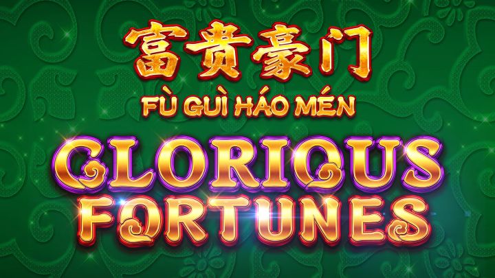 Fu Gui Hao Men Glorious Fortunes