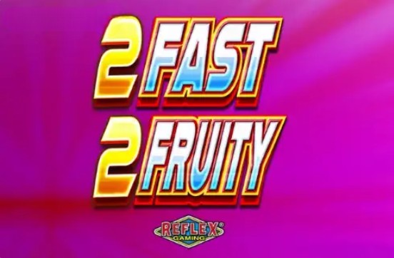2 Fast 2 Fruity