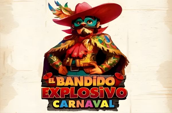 El Bandido Explosivo Carnaval