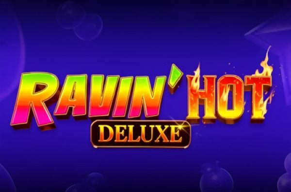 Ravin' Hot Deluxe
